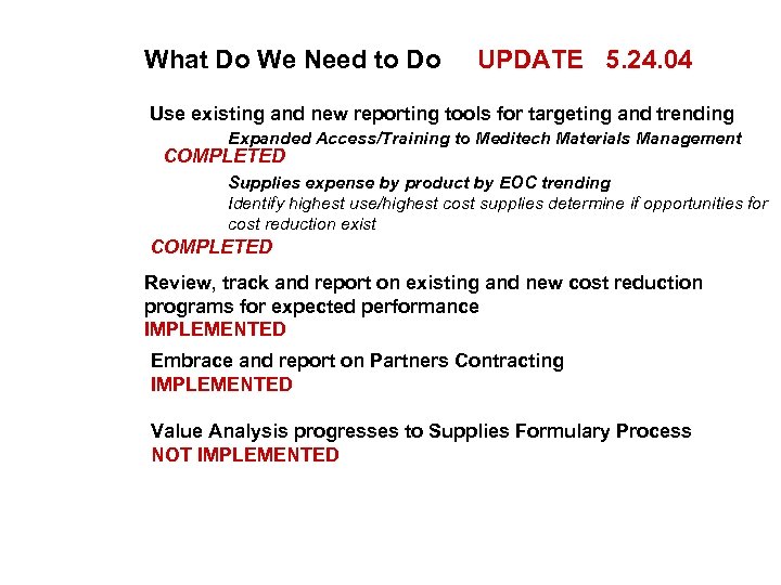 What Do We Need to Do UPDATE 5. 24. 04 Use existing and new
