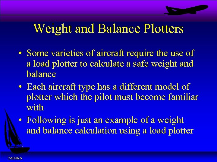 Weight and Balance Plotters • Some varieties of aircraft require the use of a