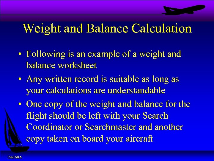 Weight and Balance Calculation • Following is an example of a weight and balance