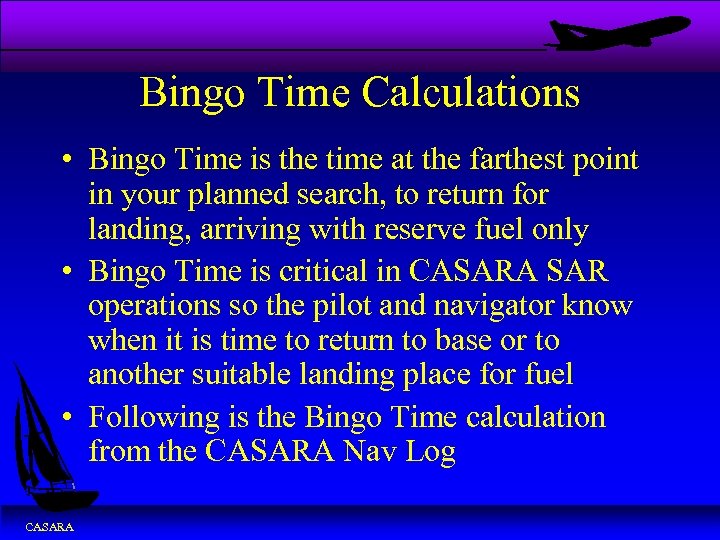 Bingo Time Calculations • Bingo Time is the time at the farthest point in