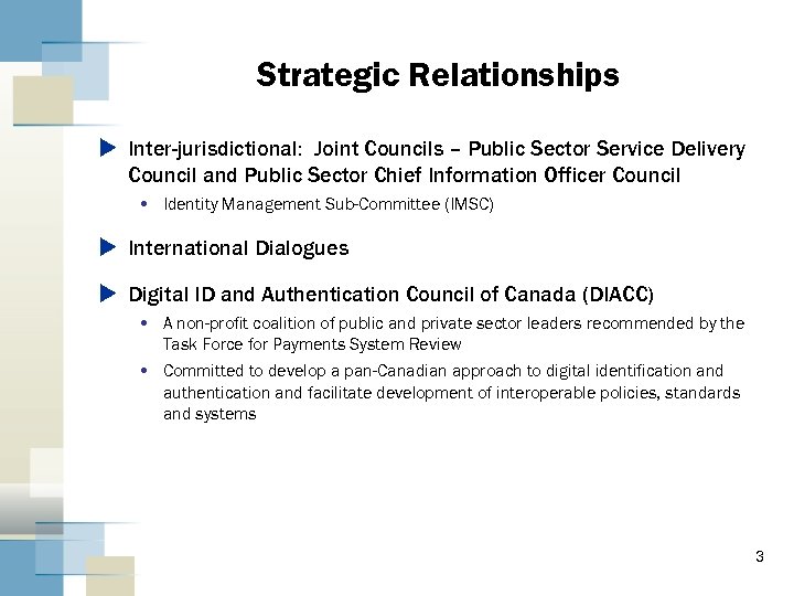 Strategic Relationships u Inter-jurisdictional: Joint Councils – Public Sector Service Delivery Council and Public