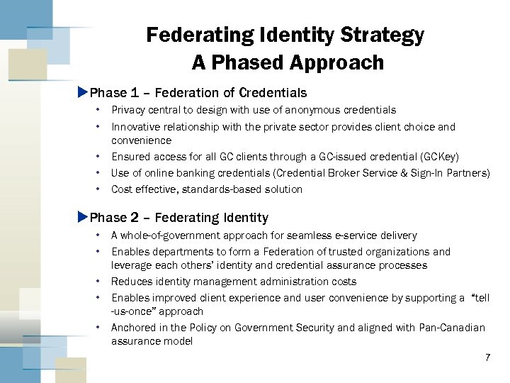 Federating Identity Strategy A Phased Approach u. Phase 1 – Federation of Credentials •