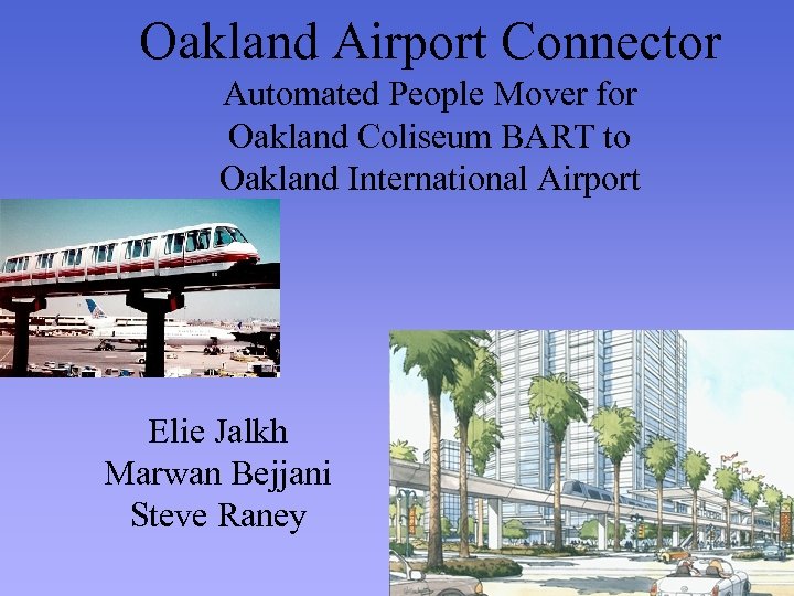 Oakland Airport Connector Automated People Mover for Oakland Coliseum BART to Oakland International Airport