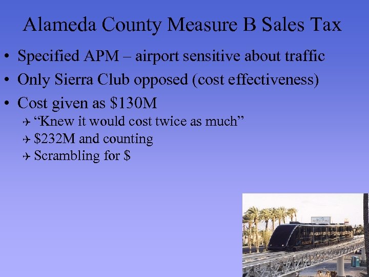 Alameda County Measure B Sales Tax • Specified APM – airport sensitive about traffic