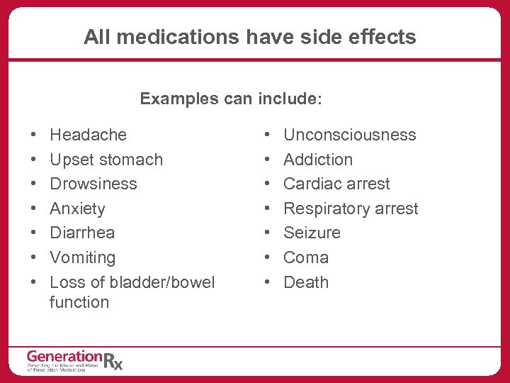 All medications have side effects Examples can include: • • Headache Upset stomach Drowsiness
