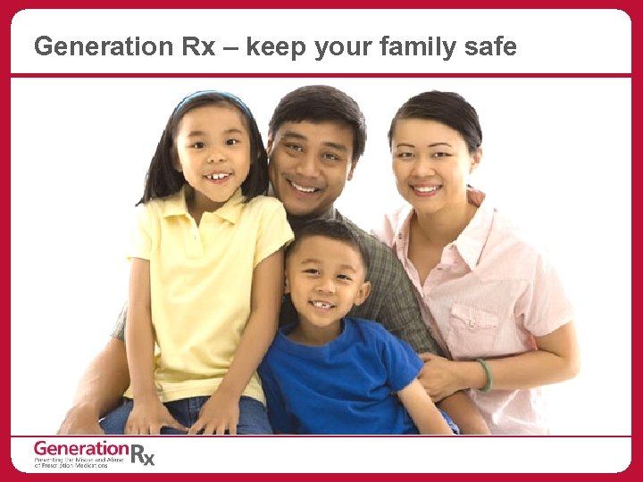 Generation Rx – keep your family safe 