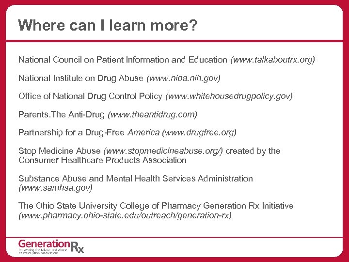 Where can I learn more? National Council on Patient Information and Education (www. talkaboutrx.