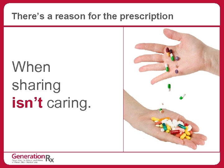 There’s a reason for the prescription When sharing isn’t caring. 