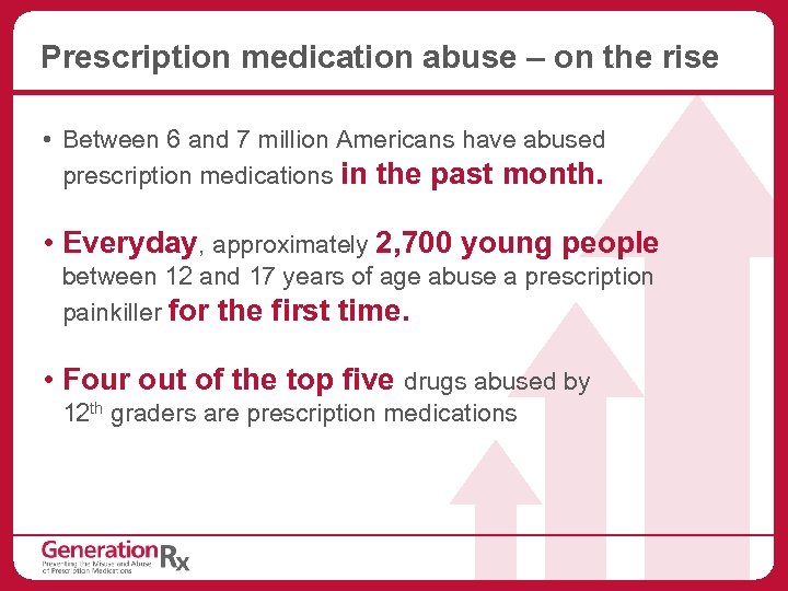 Prescription medication abuse – on the rise • Between 6 and 7 million Americans