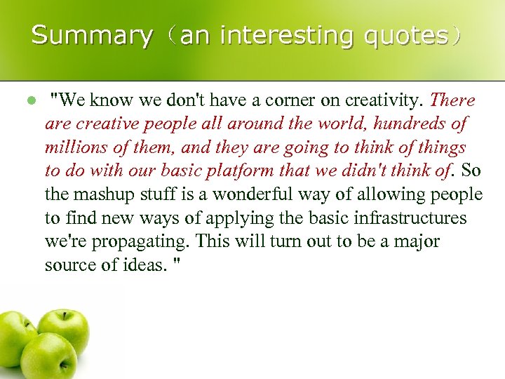 Summary（an interesting quotes） l "We know we don't have a corner on creativity. There