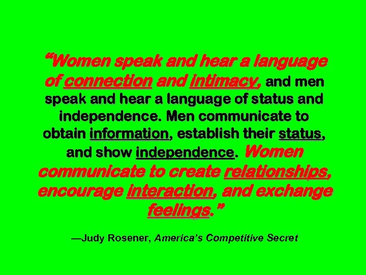 “Women speak and hear a language of connection and intimacy, and men speak and