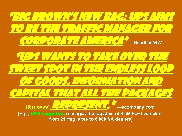 “Big Brown’s New Bag: UPS Aims to Be the Traffic Manager for Corporate America”