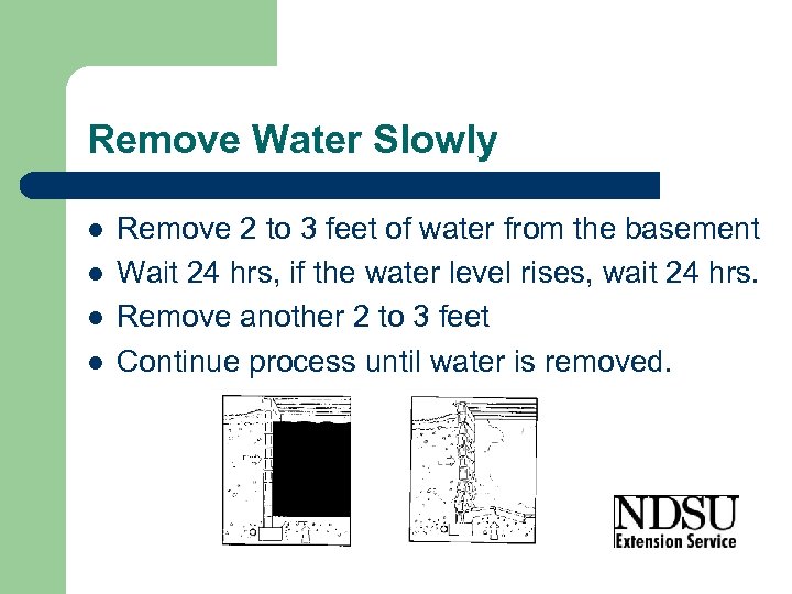 Remove Water Slowly l l Remove 2 to 3 feet of water from the