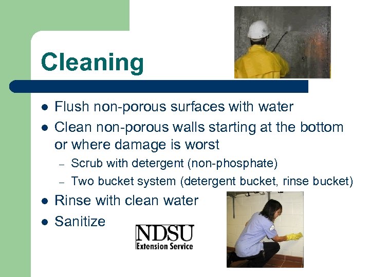 Cleaning l l Flush non-porous surfaces with water Clean non-porous walls starting at the