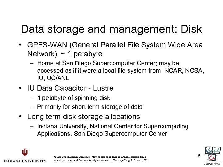 Data storage and management: Disk • GPFS-WAN (General Parallel File System Wide Area Network).