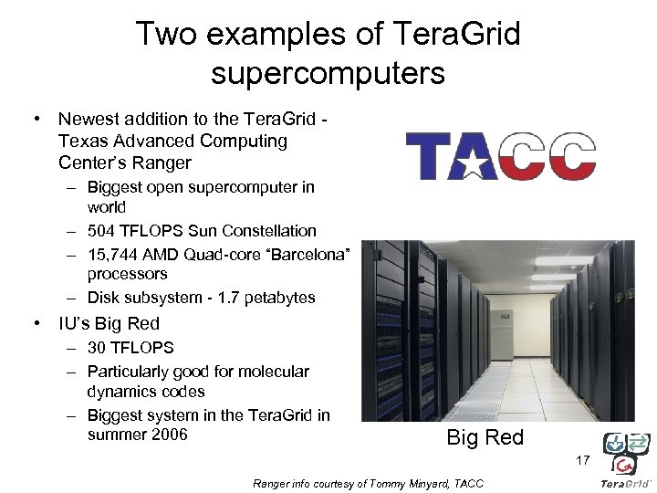 Two examples of Tera. Grid supercomputers • Newest addition to the Tera. Grid Texas