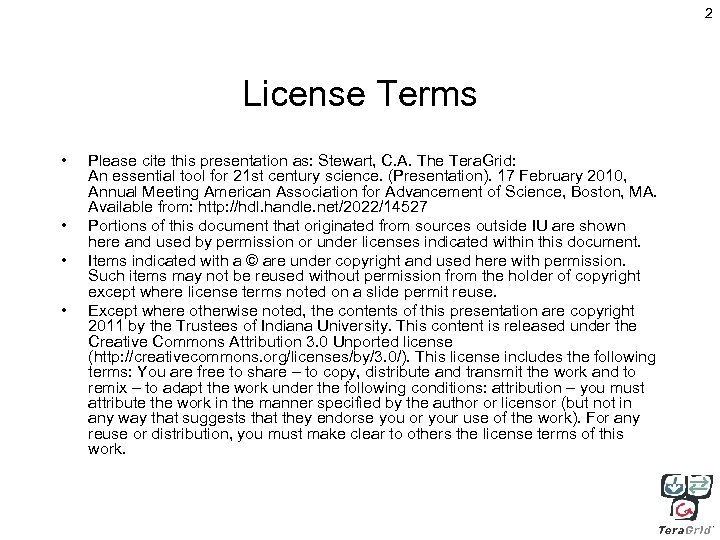 2 License Terms • • Please cite this presentation as: Stewart, C. A. The