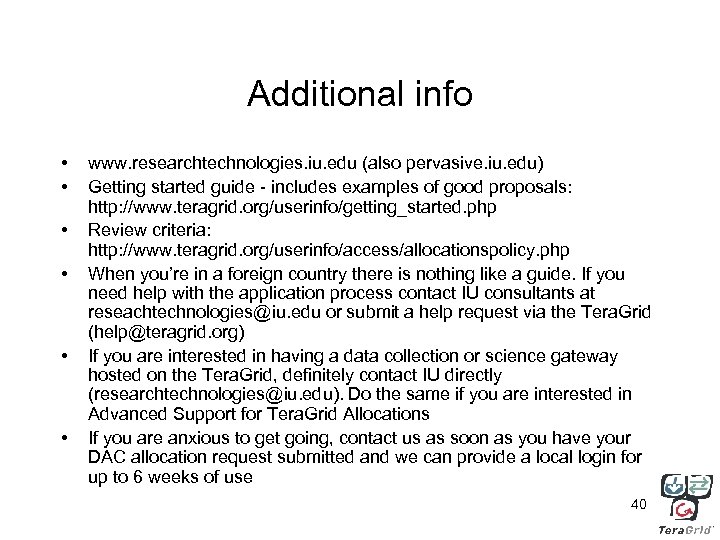 Additional info • • • www. researchtechnologies. iu. edu (also pervasive. iu. edu) Getting