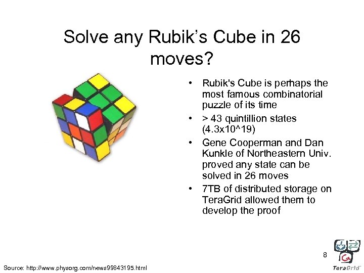 Solve any Rubik’s Cube in 26 moves? • Rubik's Cube is perhaps the most