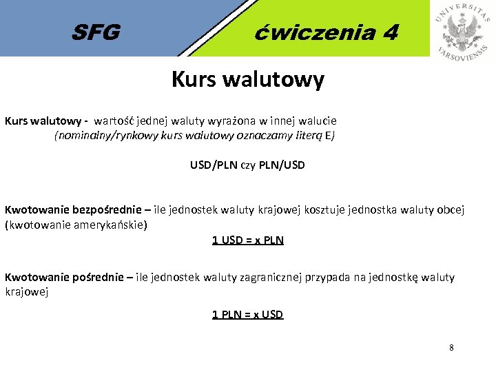 SFG ćwiczenia 4 Kurs walutowy - wartość jednej waluty wyrażona w innej walucie (nominalny/rynkowy