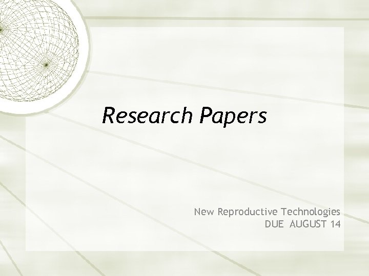 Research Papers New Reproductive Technologies DUE AUGUST 14 