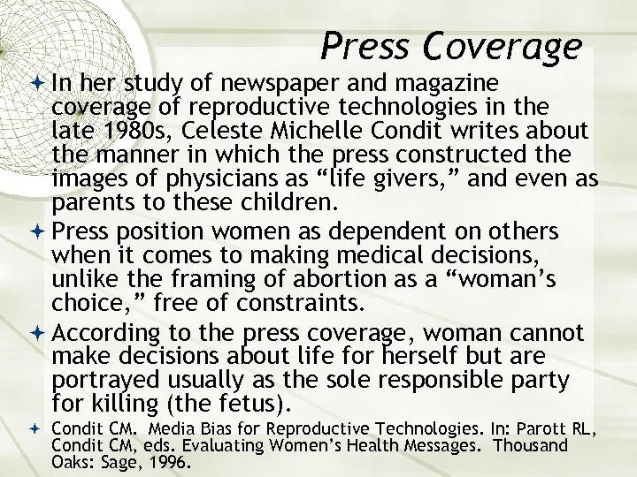 Press Coverage In her study of newspaper and magazine coverage of reproductive technologies in