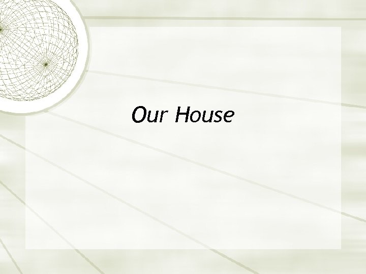 Our House 