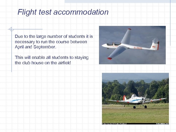 Flight test accommodation Due to the large number of students it is necessary to