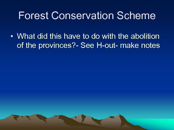 Forest Conservation Scheme • What did this have to do with the abolition of
