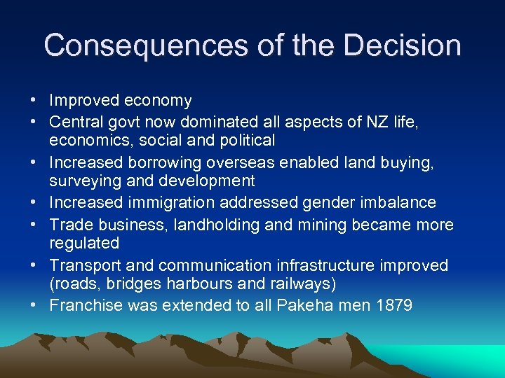 Consequences of the Decision • Improved economy • Central govt now dominated all aspects