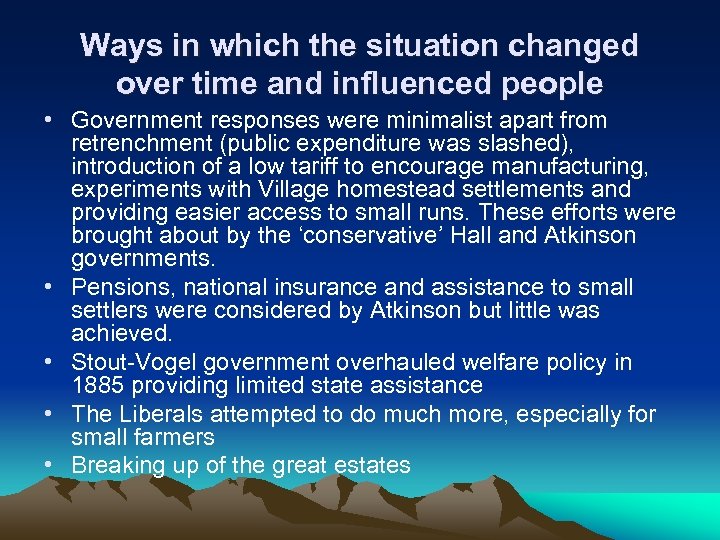 Ways in which the situation changed over time and influenced people • Government responses