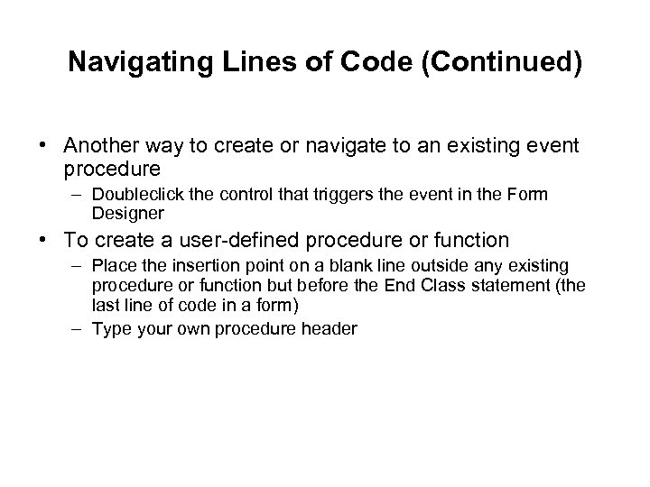 Navigating Lines of Code (Continued) • Another way to create or navigate to an