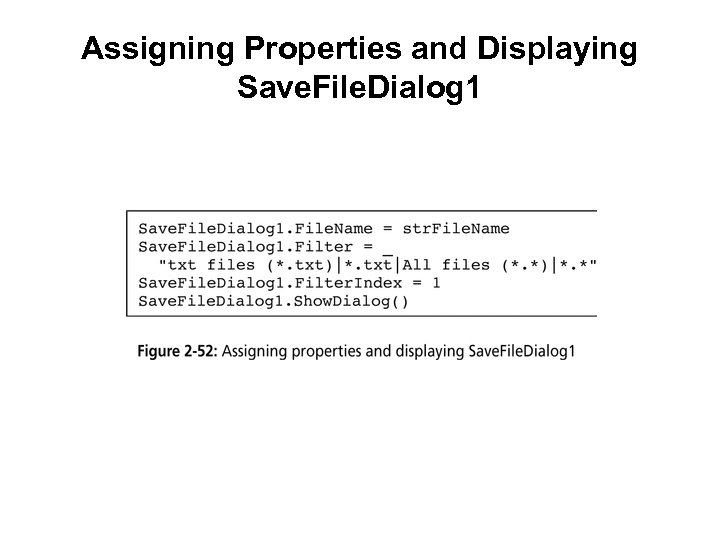 Assigning Properties and Displaying Save. File. Dialog 1 