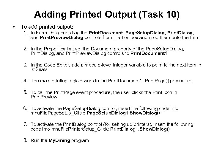 Adding Printed Output (Task 10) • To add printed output: 1. In Form Designer,