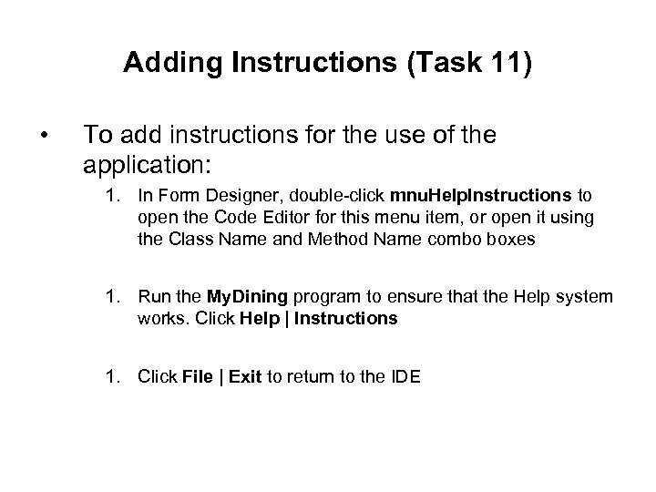 Adding Instructions (Task 11) • To add instructions for the use of the application: