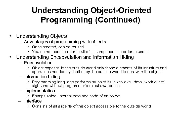 Understanding Object-Oriented Programming (Continued) • Understanding Objects – Advantages of programming with objects •