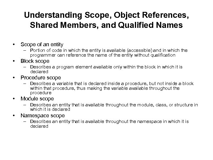 Understanding Scope, Object References, Shared Members, and Qualified Names • Scope of an entity