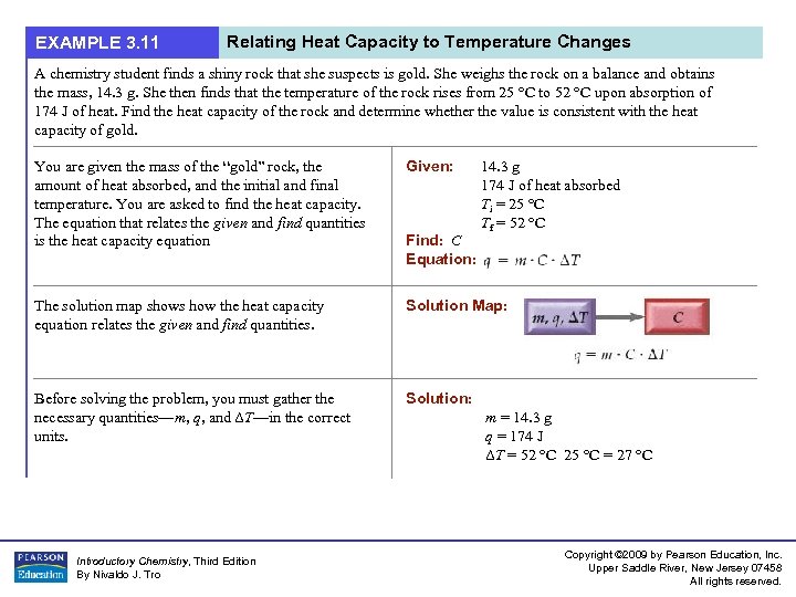 EXAMPLE 3. 11 Relating Heat Capacity to Temperature Changes A chemistry student finds a