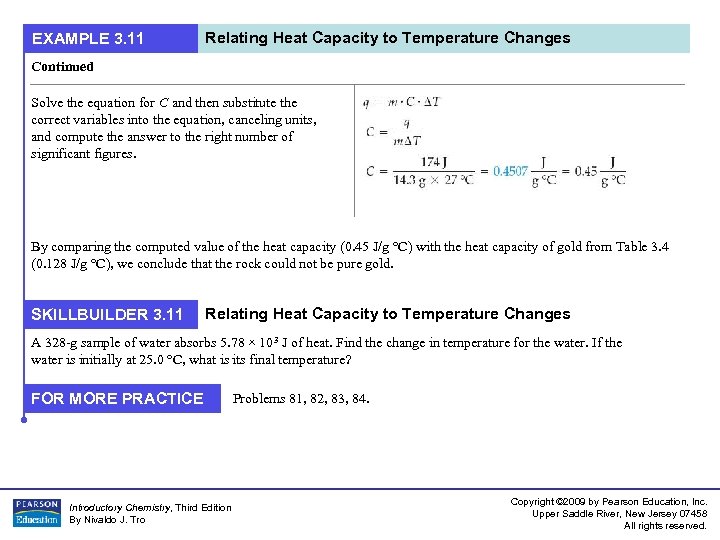 EXAMPLE 3. 11 Relating Heat Capacity to Temperature Changes Continued Solve the equation for