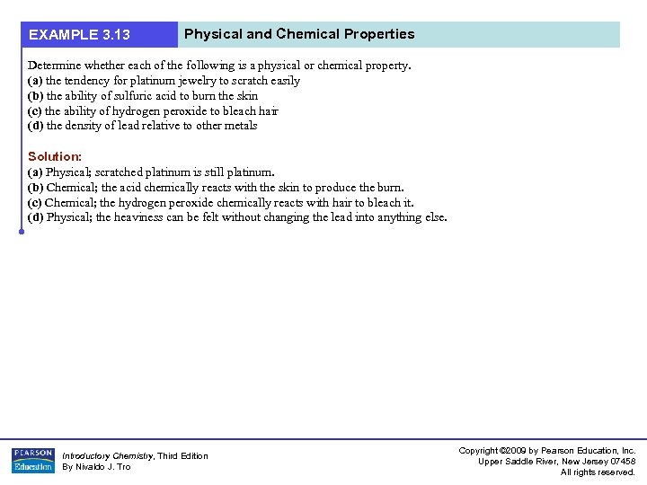 EXAMPLE 3. 13 Physical and Chemical Properties Determine whether each of the following is