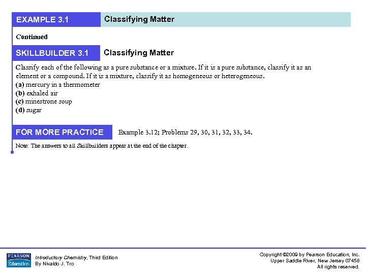 EXAMPLE 3. 1 Classifying Matter Continued SKILLBUILDER 3. 1 Classifying Matter Classify each of