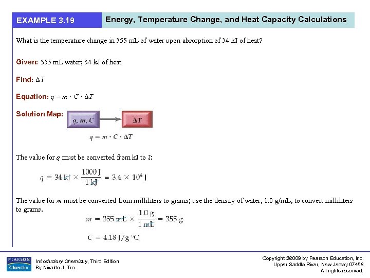 EXAMPLE 3. 19 Energy, Temperature Change, and Heat Capacity Calculations What is the temperature