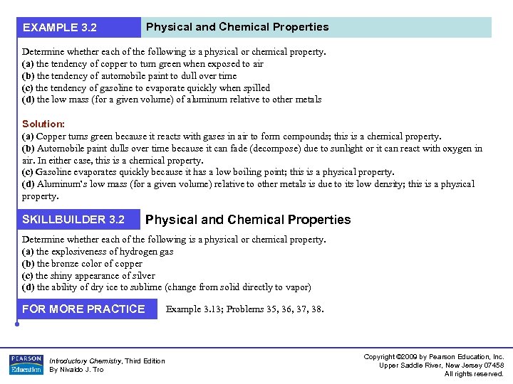 EXAMPLE 3. 2 Physical and Chemical Properties Determine whether each of the following is