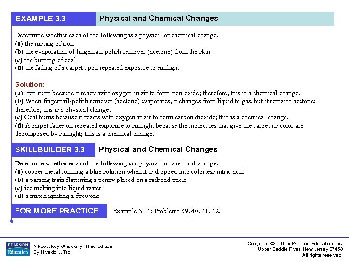 EXAMPLE 3. 3 Physical and Chemical Changes Determine whether each of the following is
