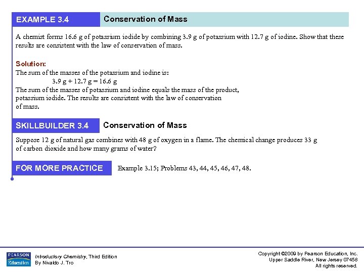 EXAMPLE 3. 4 Conservation of Mass A chemist forms 16. 6 g of potassium