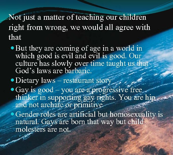 Not just a matter of teaching our children right from wrong, we would all