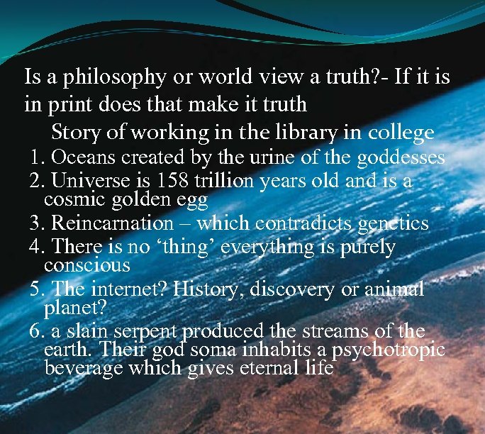 Is a philosophy or world view a truth? - If it is in print