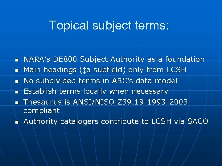 Topical subject terms: n n n NARA’s DE 800 Subject Authority as a foundation