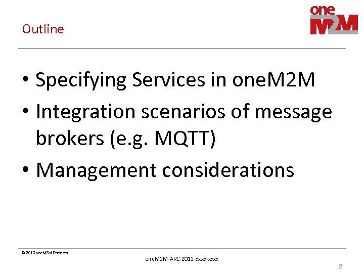 Outline • Specifying Services in one. M 2 M • Integration scenarios of message