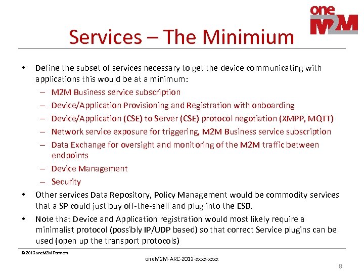 Services – The Minimium • • • Define the subset of services necessary to